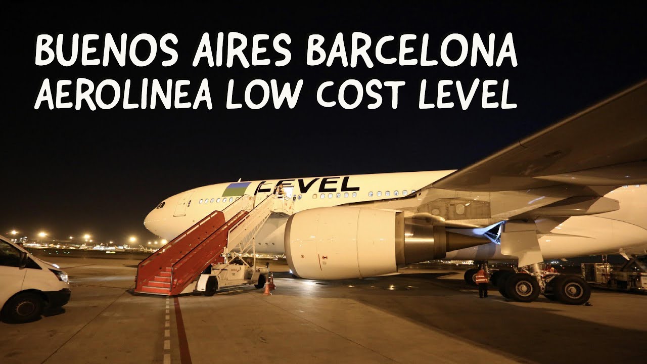 LEVEL - Airbus 330 Buenos Aires - Barcelona - low cost