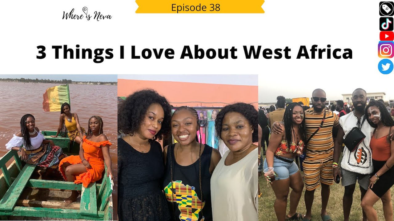 3 Things I Love About West Africa| Why You Should Travel to West Africa| Ghana, Senegal, The Gambia