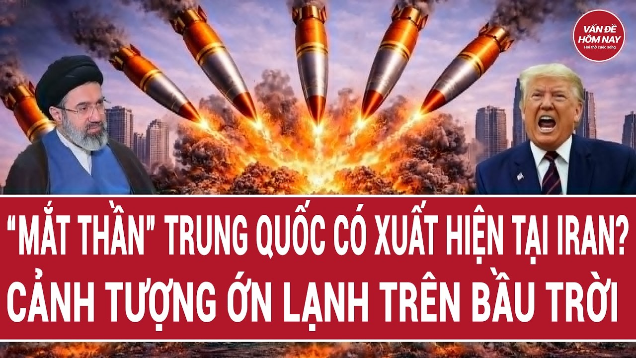Điểm nóng 13/3: “Mắt thần” Trung Quốc có xuất hiện tại Iran?; cảnh tượng ớn lạnh trên bầu trời