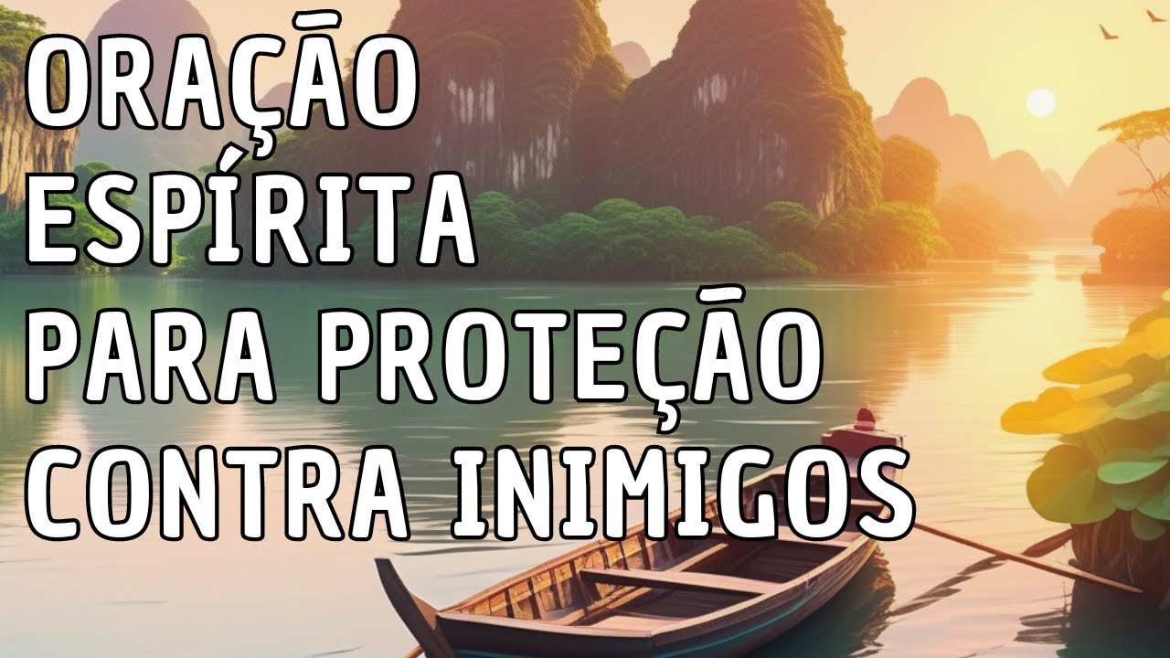 Ora&ccedil;&atilde;o Esp&iacute;rita Para Prote&ccedil;&atilde;o Contra Inimigos - Ensinamentos de Allan Kardec