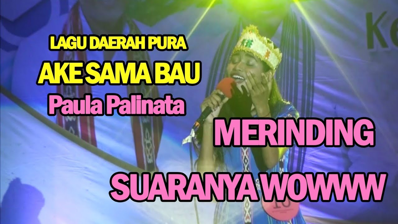 Merinding...  Lagu Ake Sama Bau  Paula Palinata