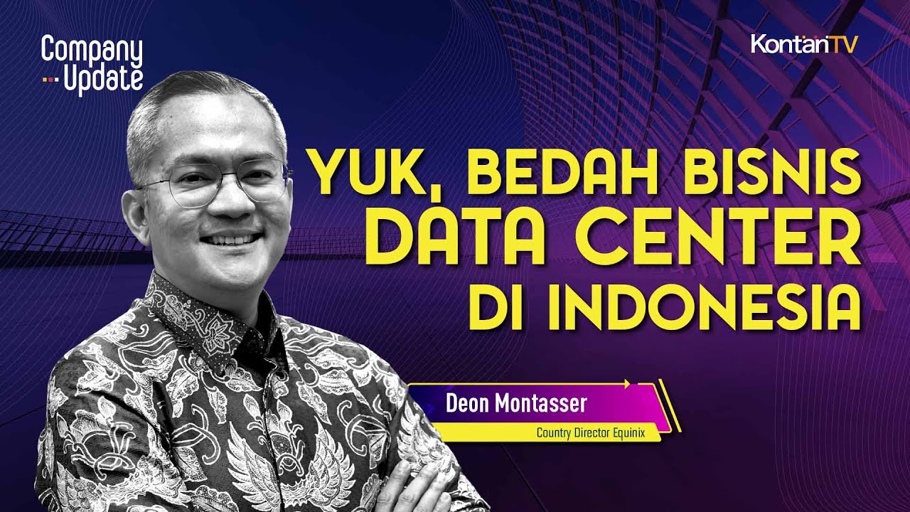 Yuk, Bedah Bisnis Data Center di Indonesia I KONTAN Company Update