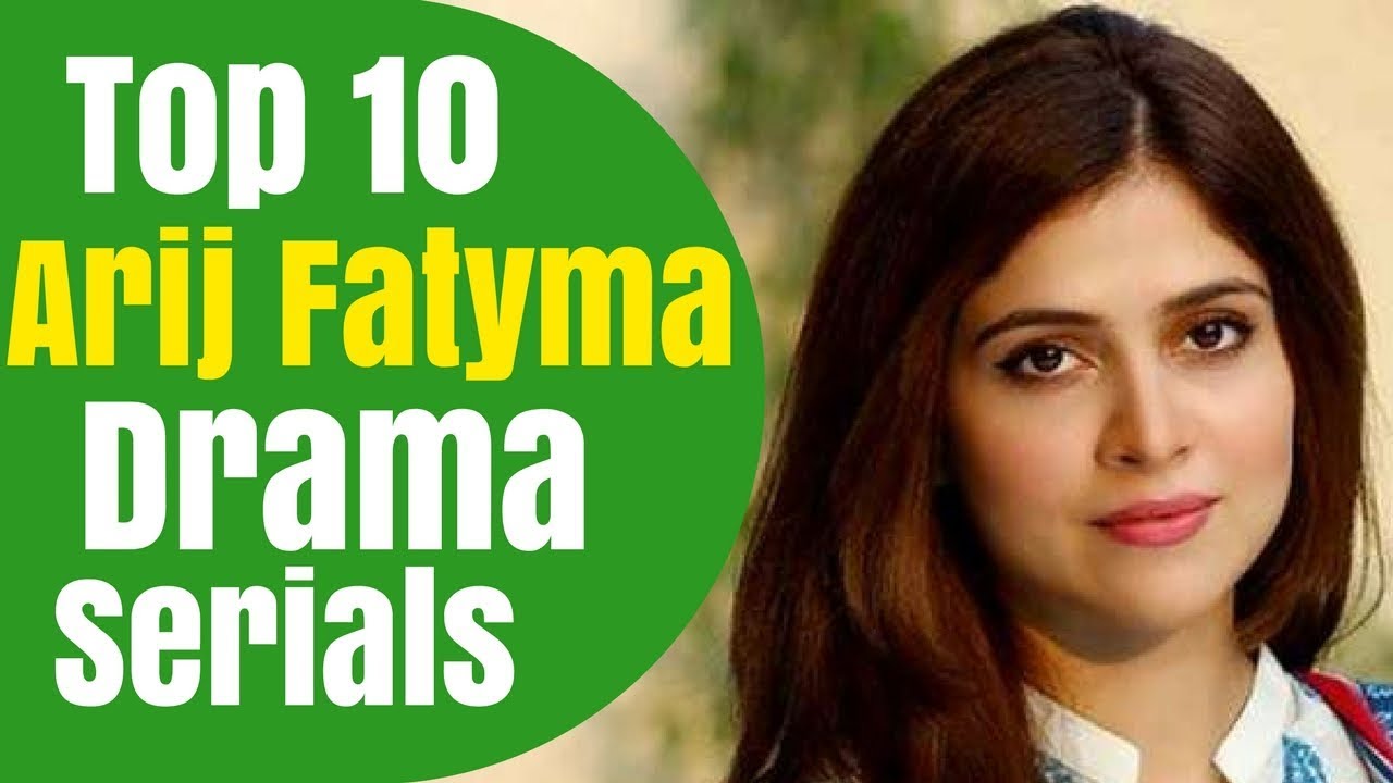 Top 10 Arij Fatyma Drama Serials.  | T10PP