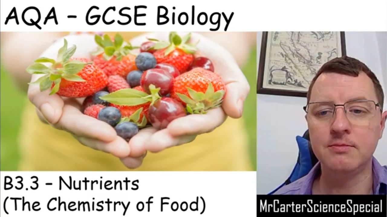B3.3 - Food Nutrients (The Chemistry of Food)  -  AQA Biology GCSE 9-1