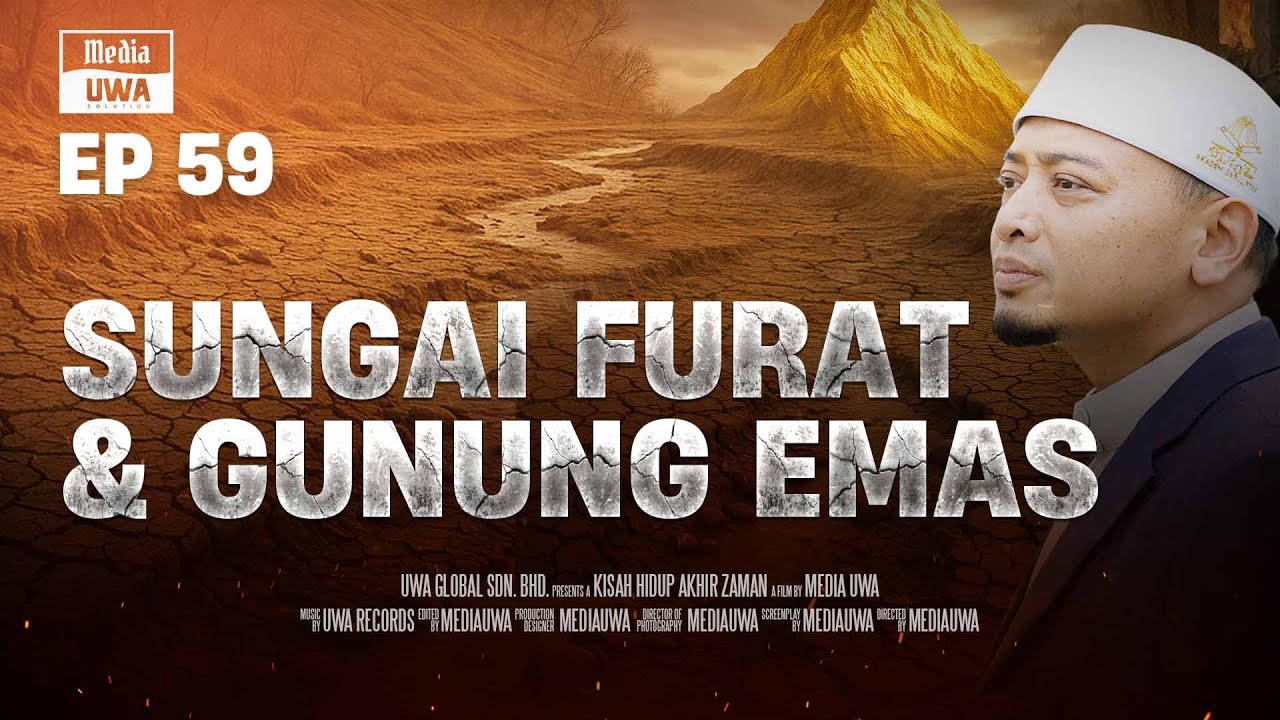 Akhir Zaman - Furat Mengering, Gunung Emas Tersingkap [Ep. 59] | Ustaz Wadi Annuar