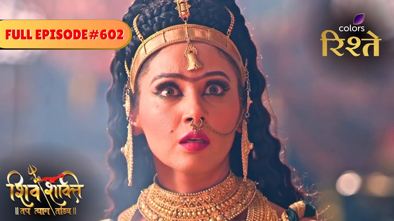 Shiv Shakti | Diti & Shukracharya Join the Deadly Pursuit | Full Ep - 602 | Colors Rishtey