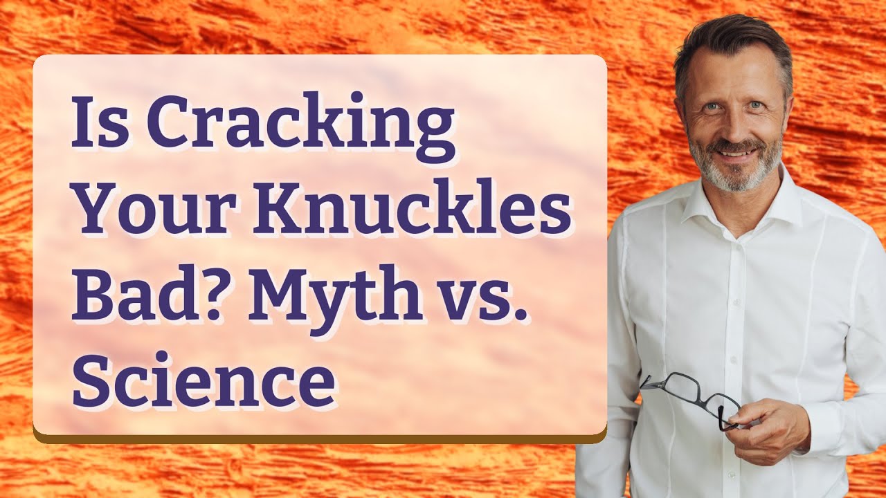 Is Cracking Your Knuckles Bad? Myth vs. Science