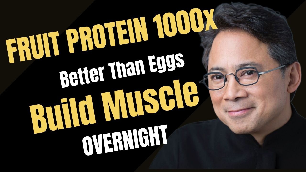 ''Build Muscle : THIS FRUIT PROTEIN 1000x Better Than Eggs Overnight | Dr. William Li''