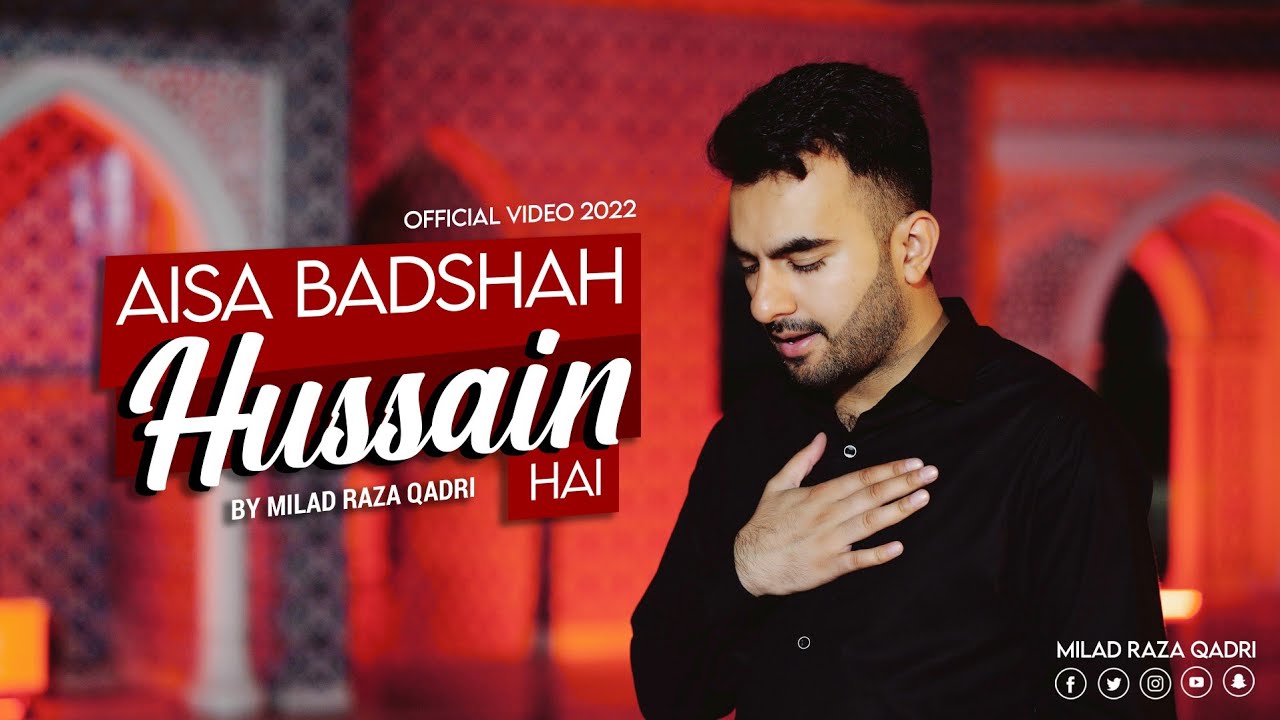 Milad Raza Qadri |  Aisa Badshah Hussain Hai | Official Video 2022
