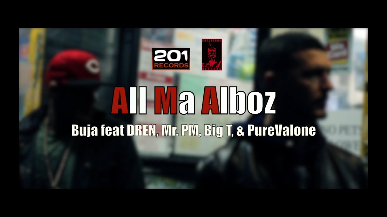 Buja feat. DREN, Mr PM, Big T & PureValone - All Ma Alboz (Official Video)