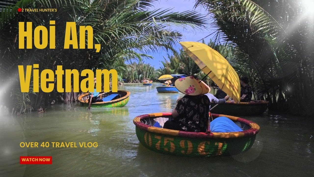Travel in Hoi An: Basket Boats, Coconut Forests & Our Favourite Local Eats