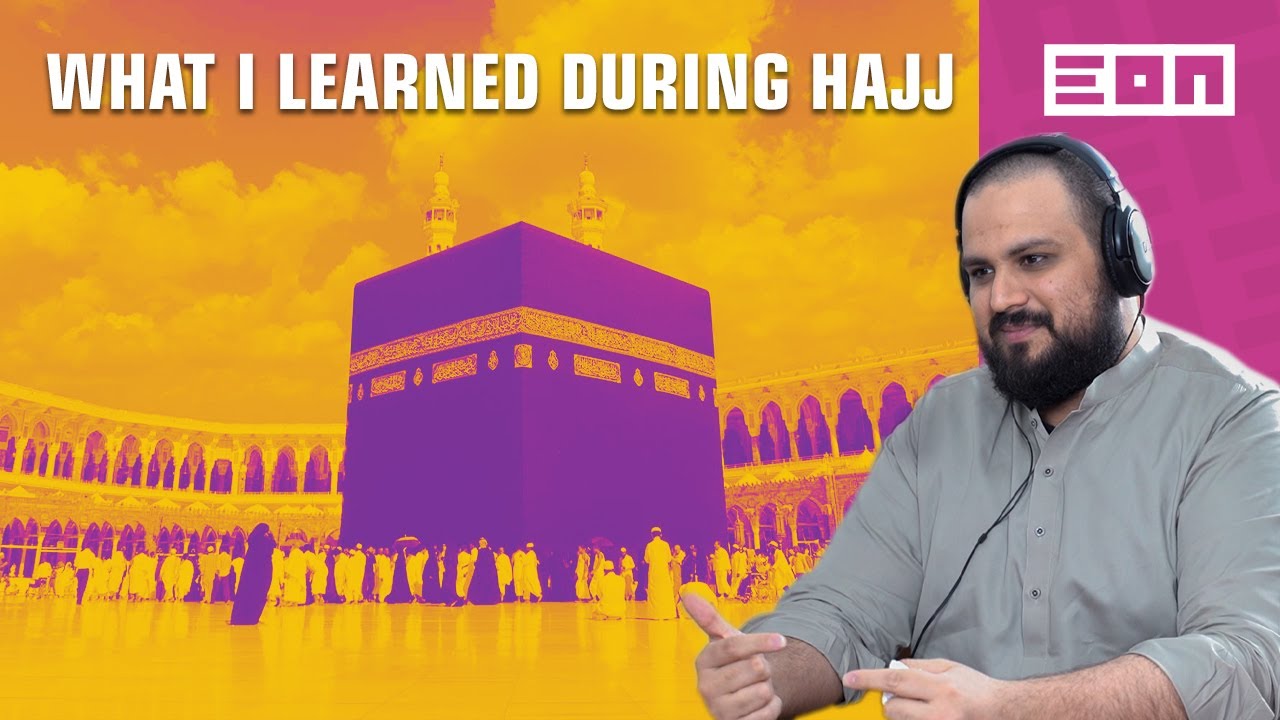 My Experiences During Hajj 2023 and What I Learned | Eon Podcast #29