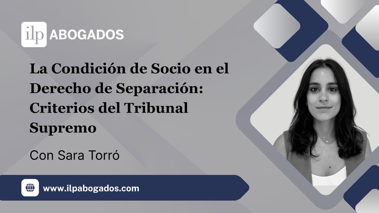 ¿Cuándo deja de ser socio quien se separa de la sociedad? Claves del Tribunal Supremo