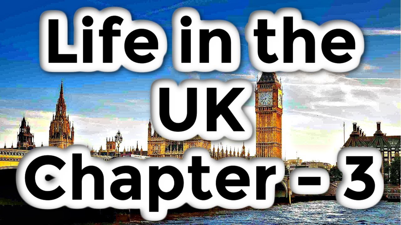Life in the UK Test British Citizenship 2022 : 2023  Chapter 3 : A Long and Illustrious History