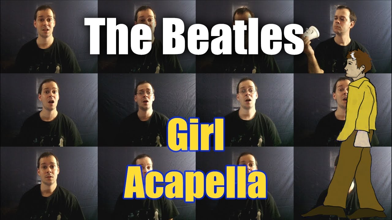 Beatles Girl Acapella (One Man Choir) - Jaron Davis