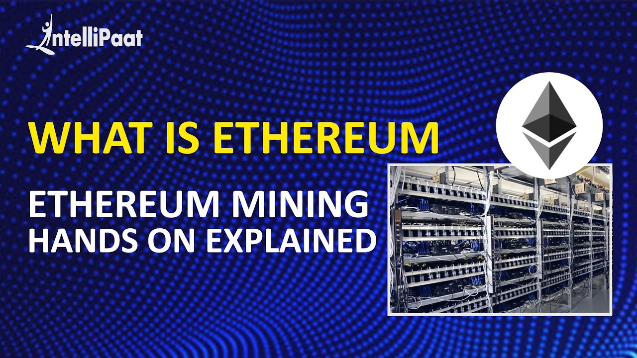 What is Ethereum | Ethereum Mining | How to Mine Ethereum | Intellipaat
