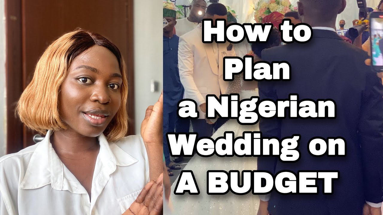 HOW TO PLAN A NIGERIAN WEDDING ON A BUDGET IN 2021 || TIPS FOR SMALL BUDGET WEDDINGS
