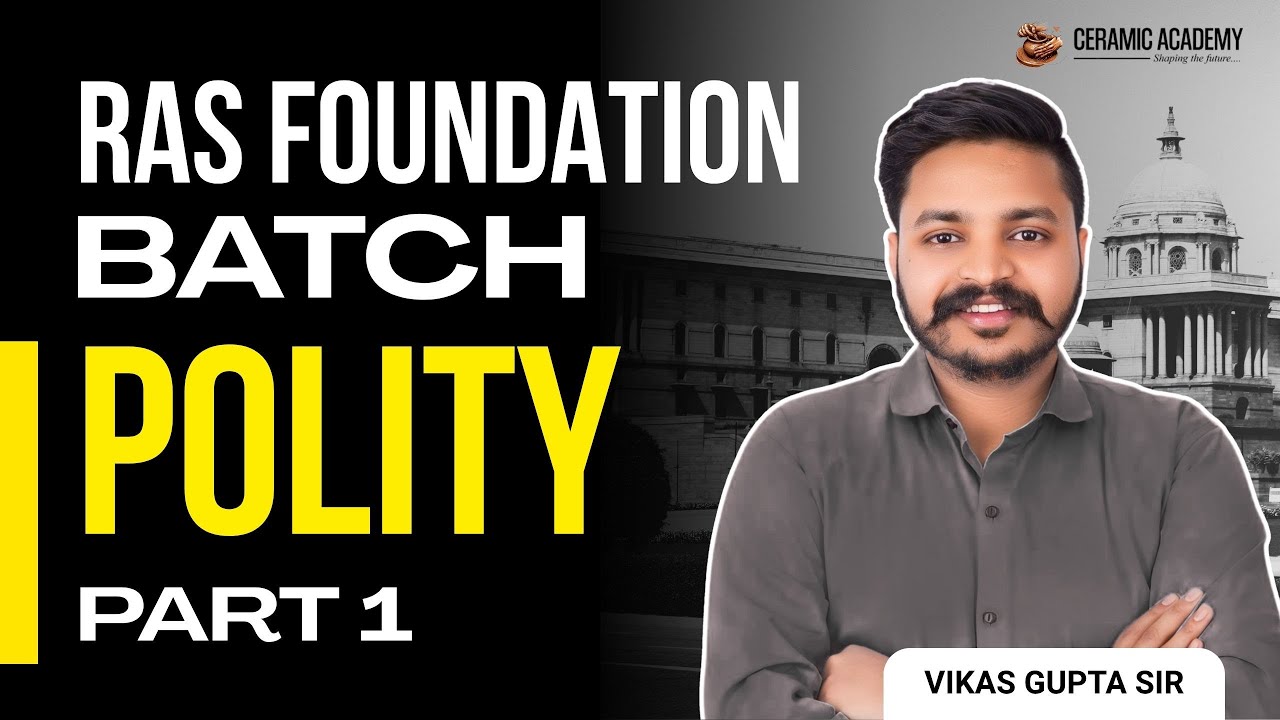 01. Polity Introduction Class | RAS Foundation Batch | Ceramic Academy | Vikas Gupta Sir