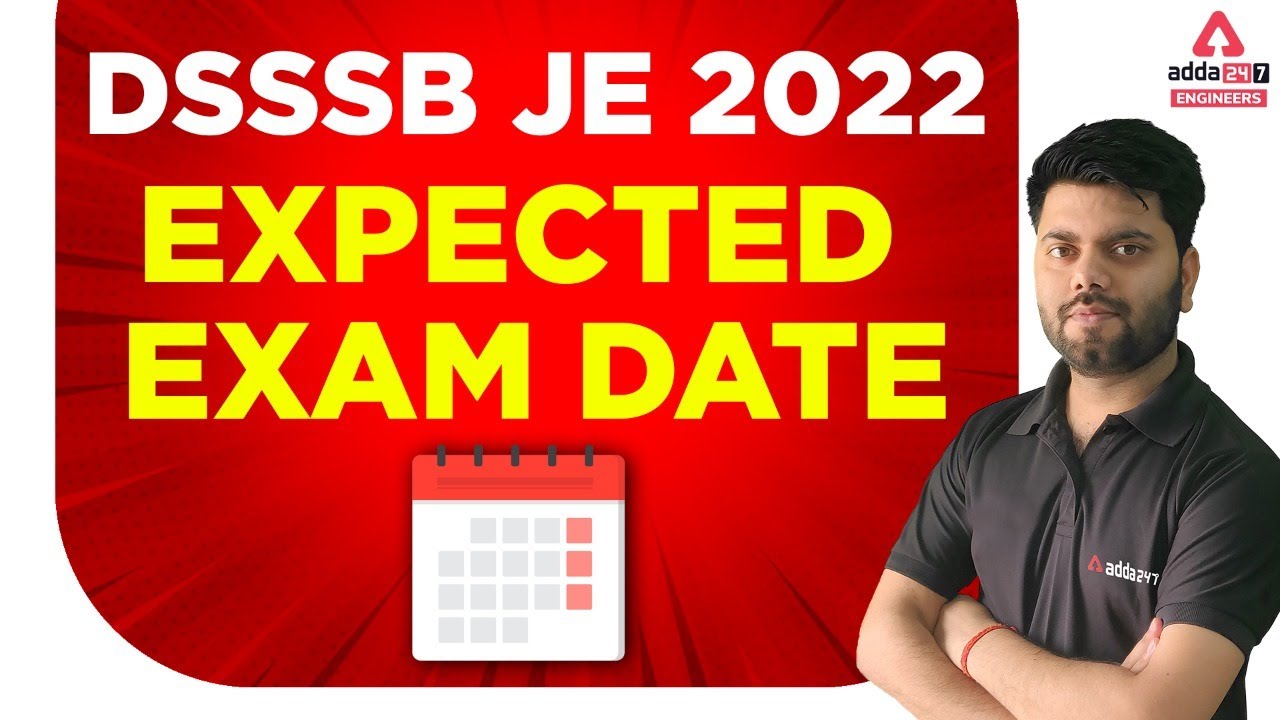 DSSSB JE Exam Date 2022 | DSSSB JE Expected Exam Date