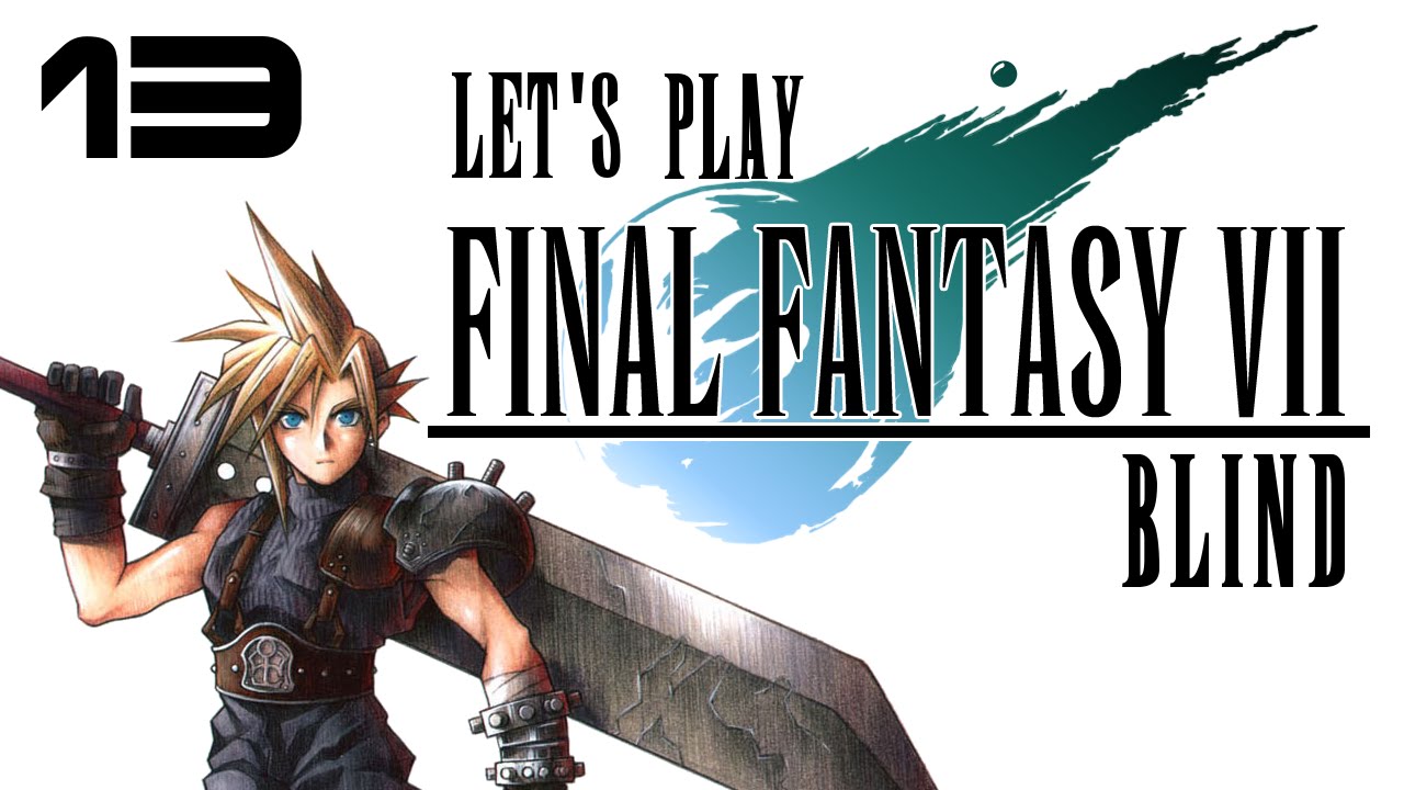 Давайте поиграем в Final Fantasy VII [вслепую]: Часть 13 &mdash; Мне нужен шерпа