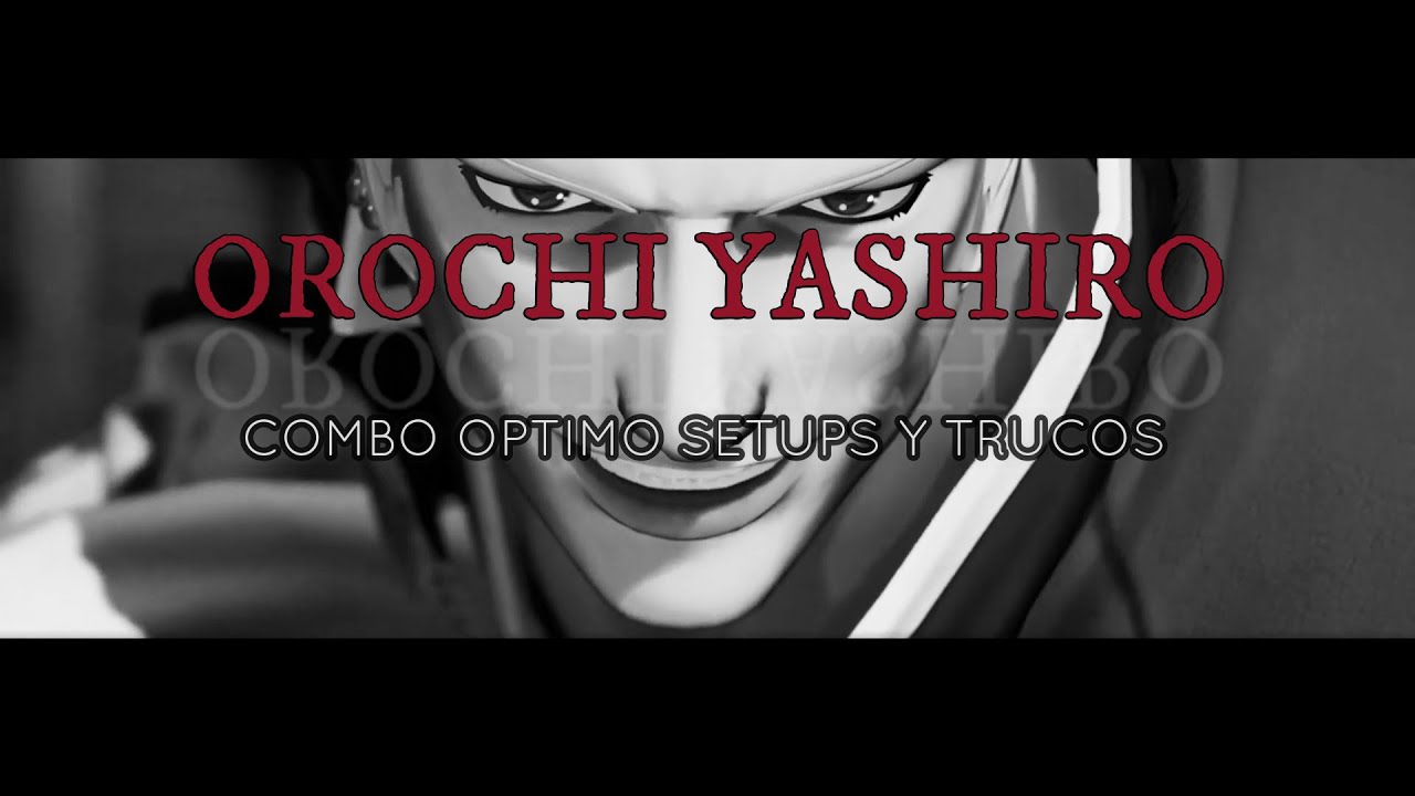 🔥yashiro orochi combo optimo , setups y resets