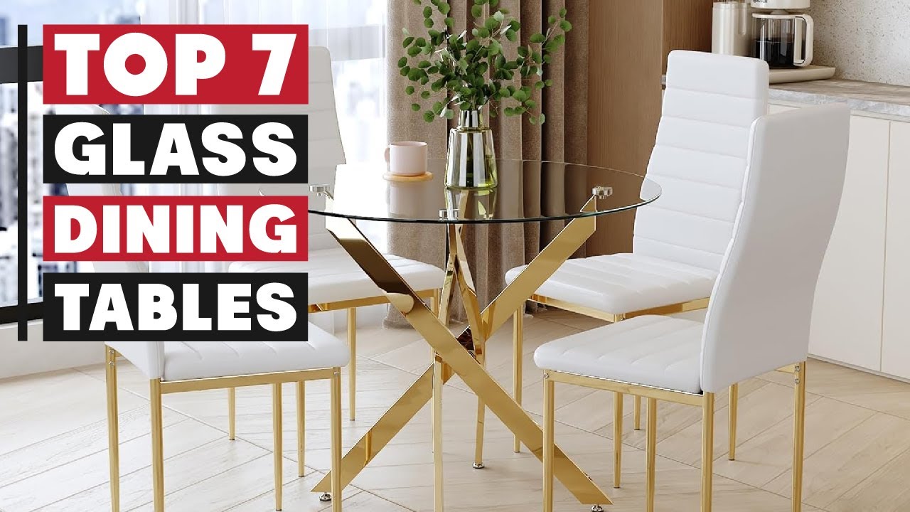7 Best Glass Dining Tables for Modern Homes