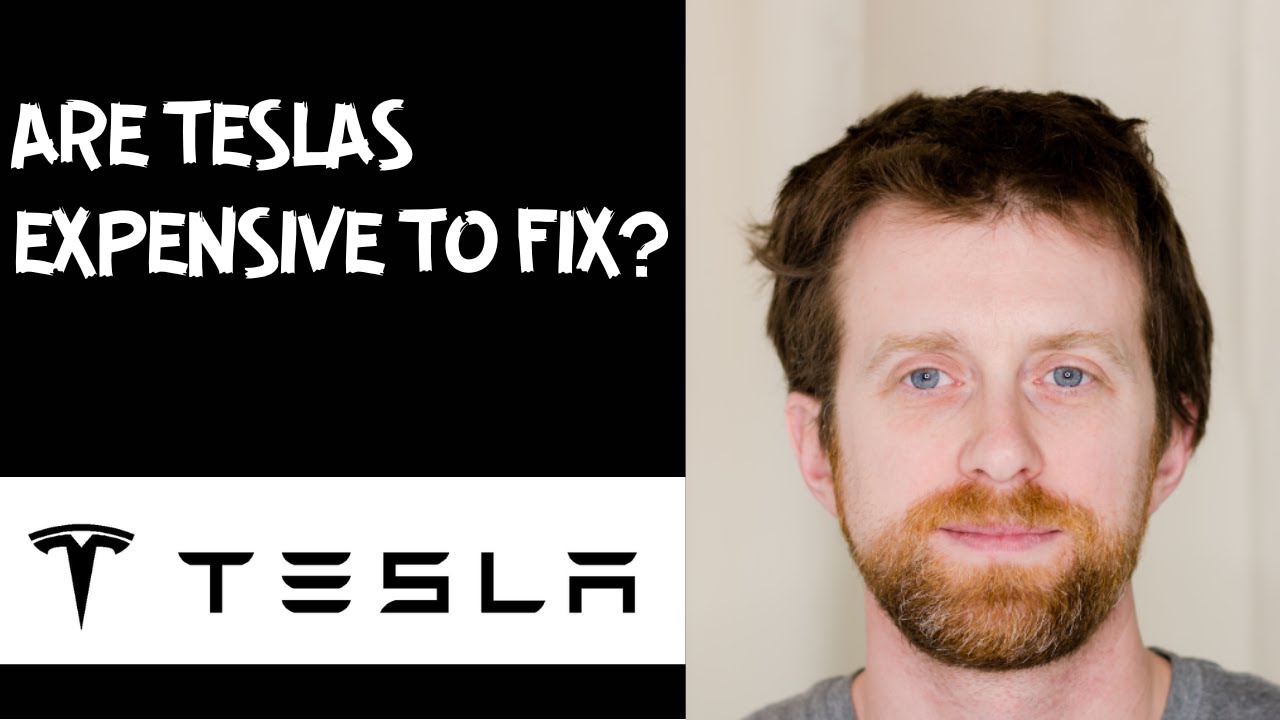 Are Teslas expensive to fix?