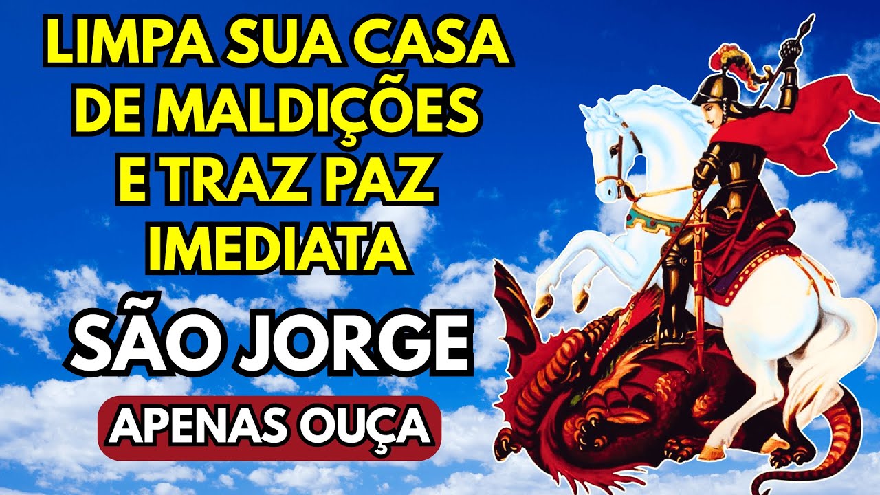 EM HORAS! SÃO JORGE LIMPA SUA CASA DE MALDIÇÕES E TRAZ PAZ IMEDIATA