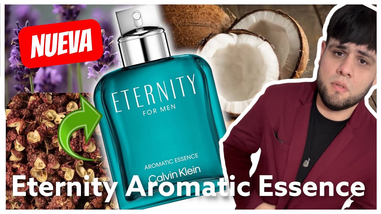 Nueva Eternity de Calvin Klein ! Aromatic Essence! ¿Es mejor que la clásica?  Reseña
