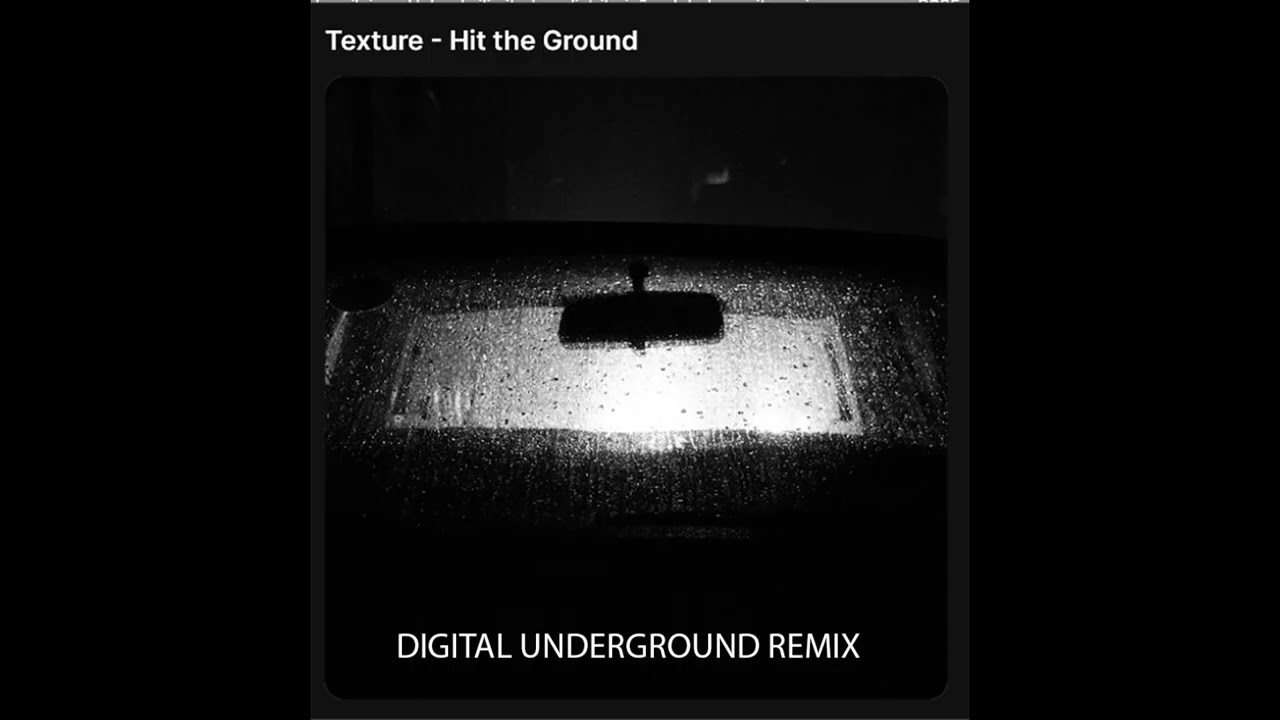 Texture - Hit The Ground  (Digital Underground Remix)