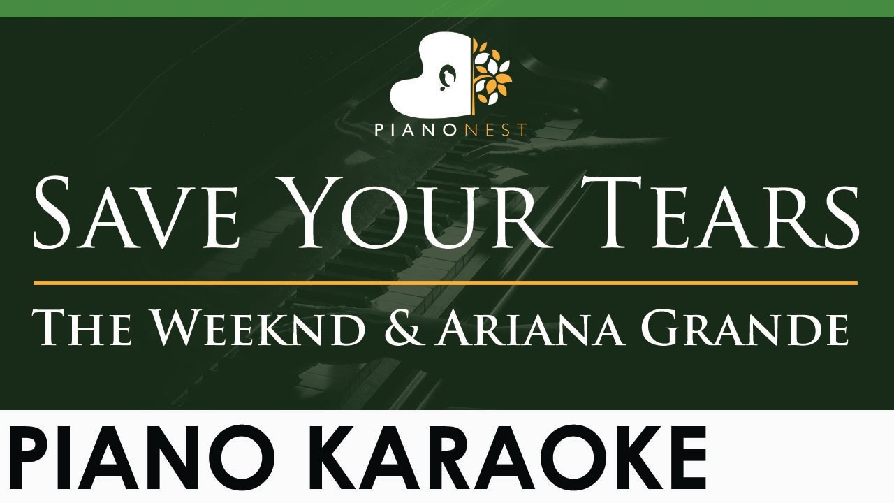 The Weeknd & Ariana Grande - Save Your Tears - LOWER Key (Piano Karaoke Instrumental)