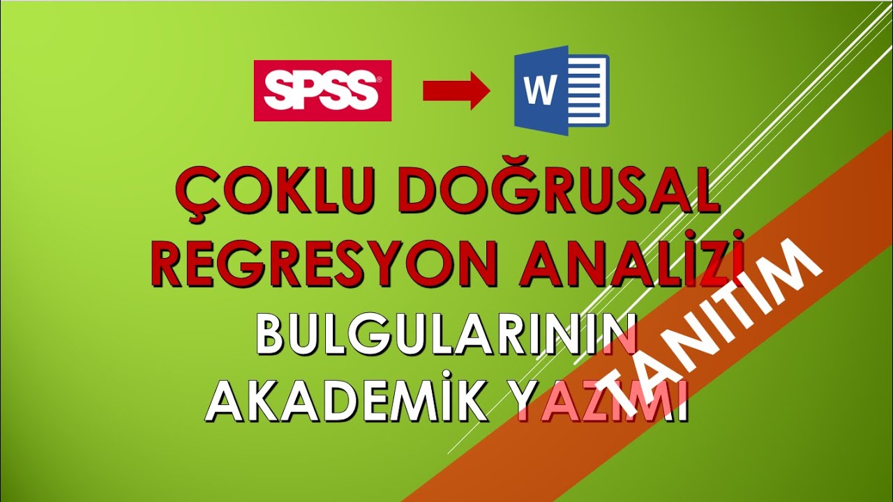 Çoklu Doğrusal Regresyon Analizi Bulgularının Tez veya Makalede Yazımı - TANITIM