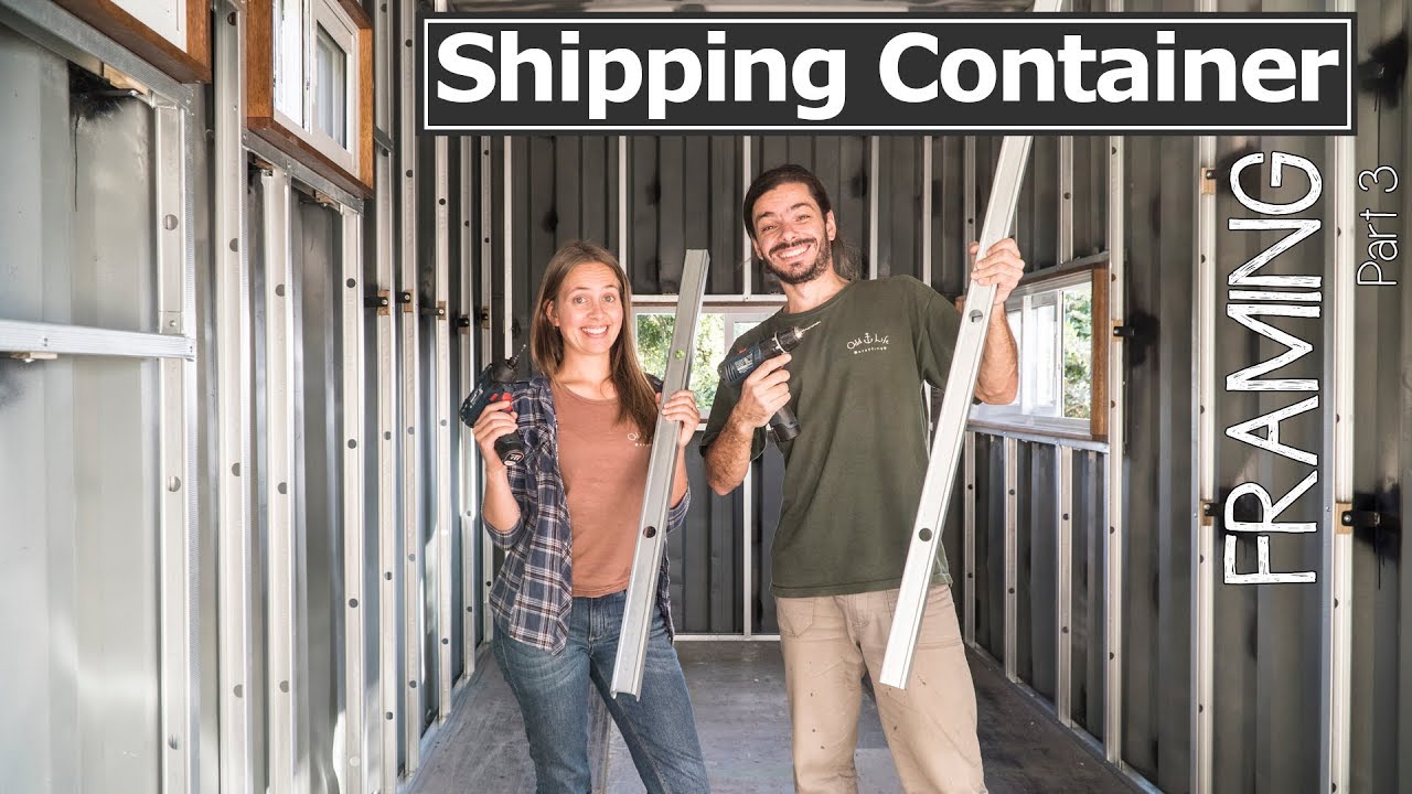 How to frame a Shipping Container House Part 3 - Living Tiny Project - Ep. 031