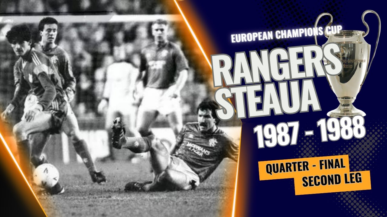 Glasgow Rangers - Steaua 2-1  | 16.03.1988  | European champions cup
