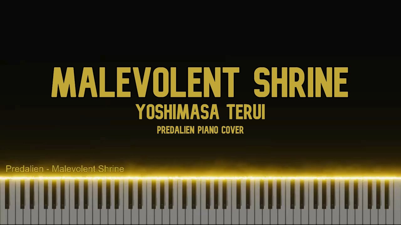 Yoshimasa Terui - Malevolent Shrine (Predalien Piano Cover)