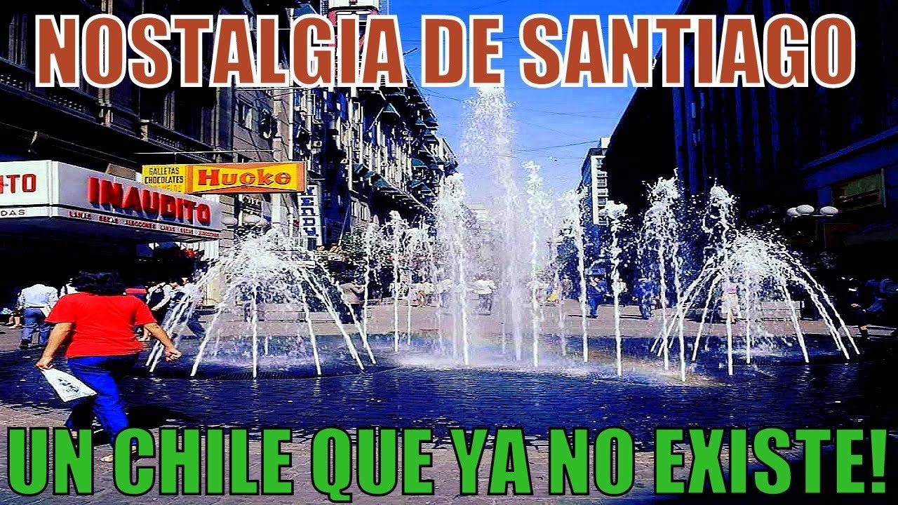 NOSTALGIA DE UN SANTIAGO CHILE QUE YA NO EXISTE ! #pasatiempomundial