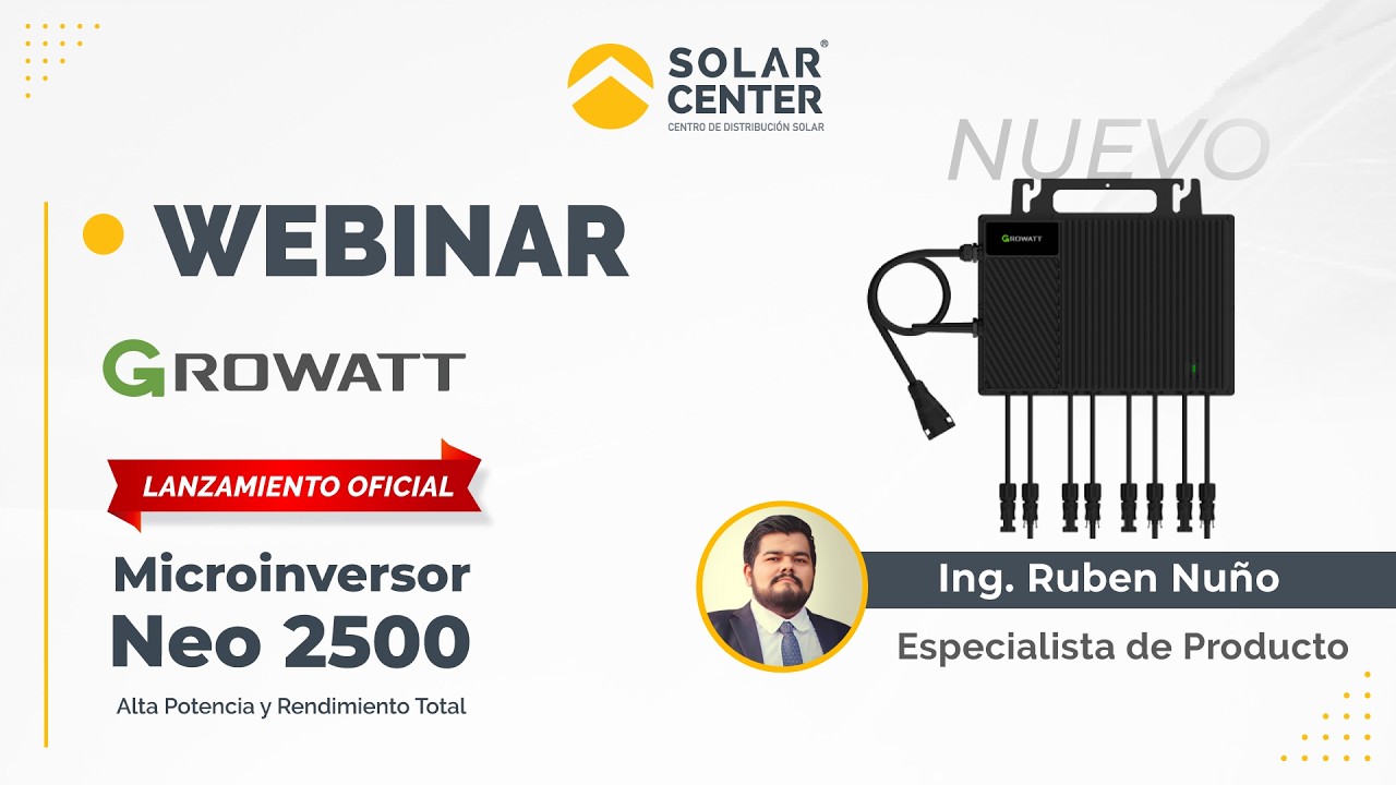 Webinar Growatt | Lanzamiento Oficial Neo 2500 Alta potencia y Rendimiento Total