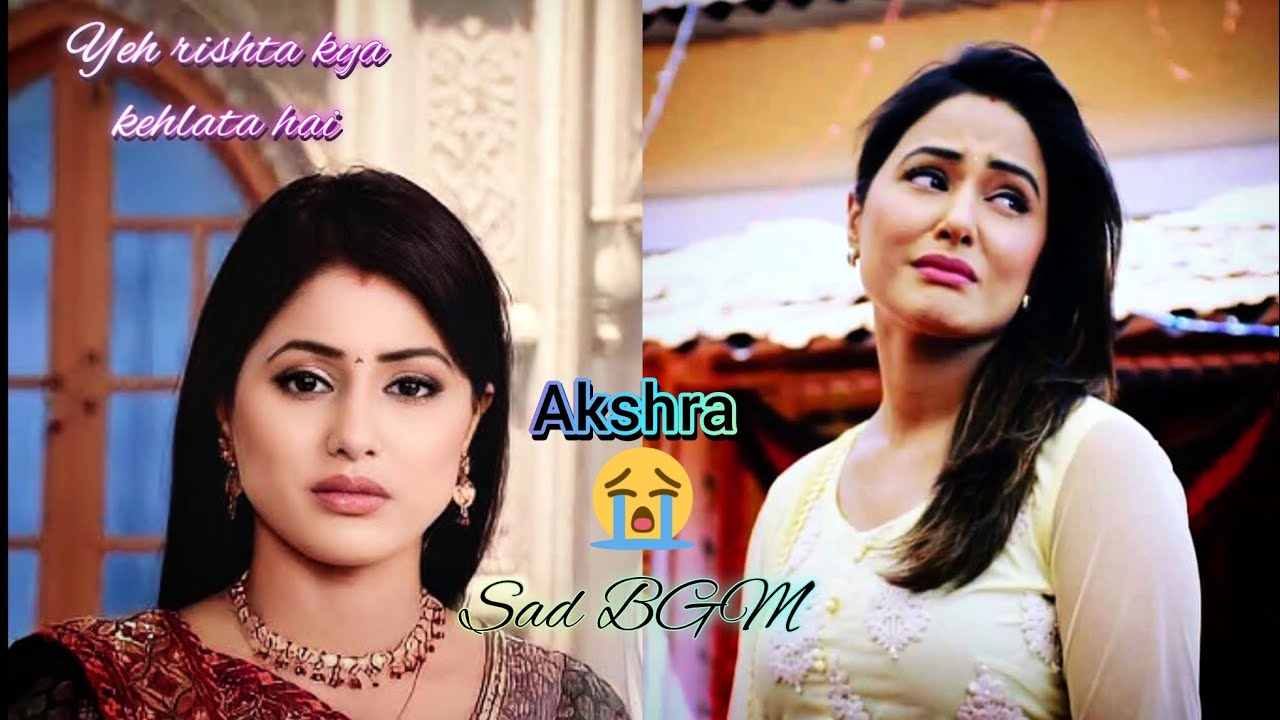 Yeh rishta kya kehlata hai | Akshra sad BGM 🥺😭💔