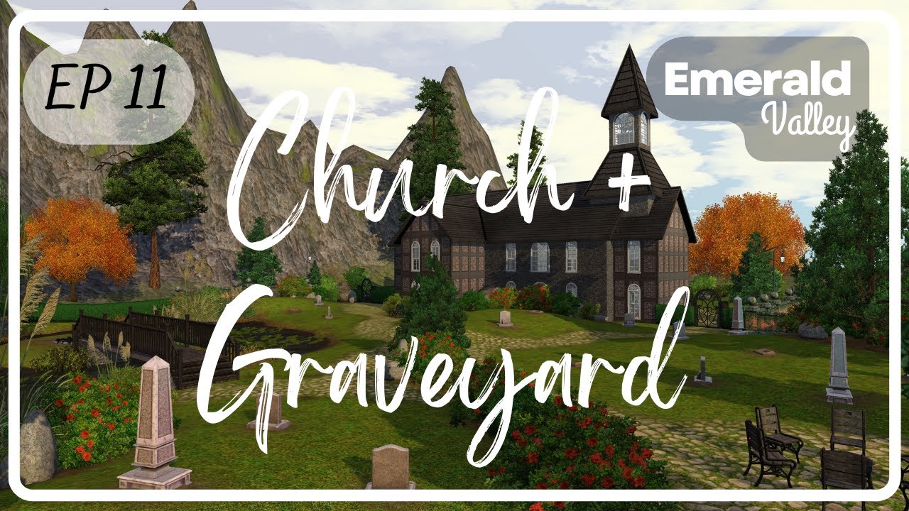 The Sims 3  |  Emerald Valley Ep 11 | Church and Graveyard
