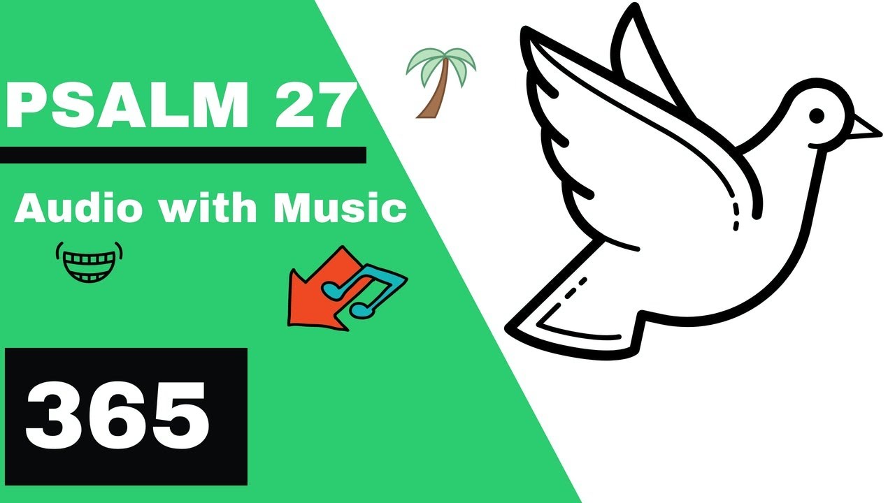Psalm 27, A Prayer of Praise, with music. Audio by Roy W.Davis.