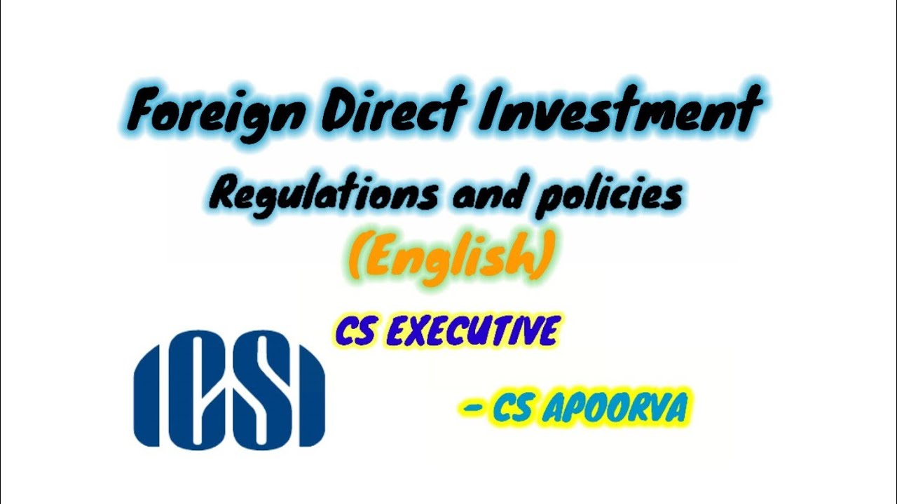 foreign direct investments - regulations and policy in English | cs executive | ECIP | ICSI