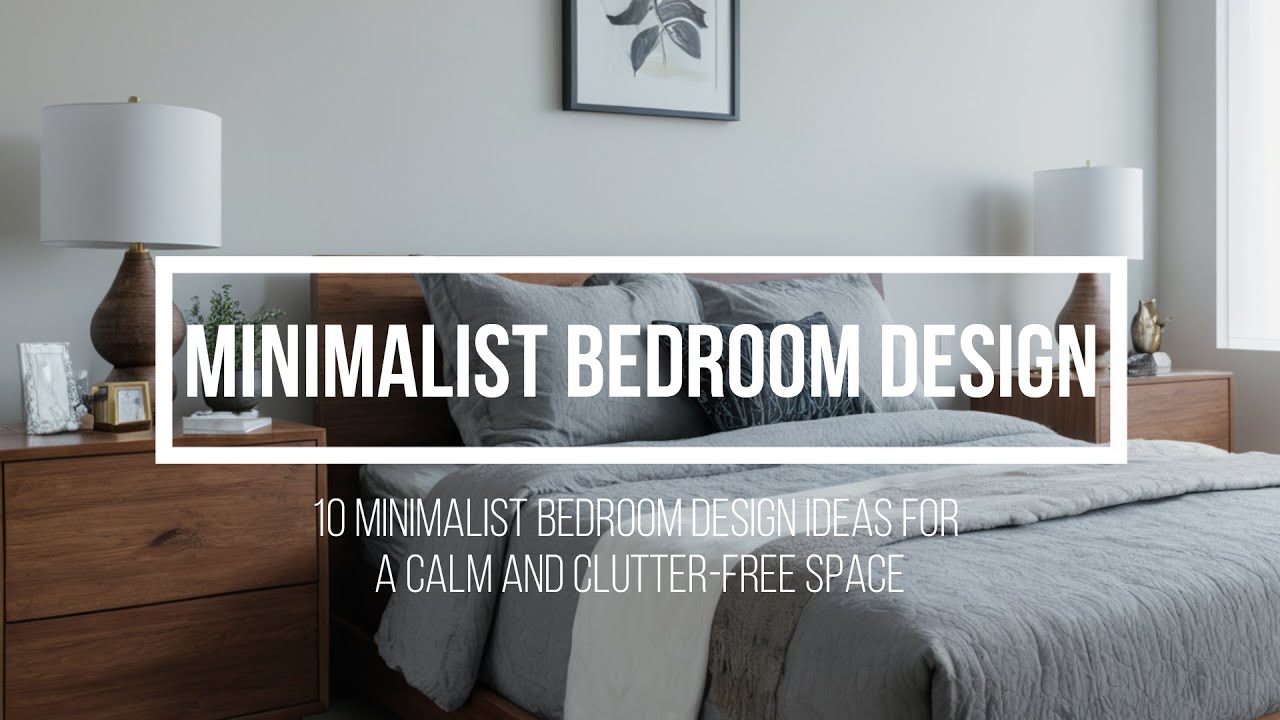 10 Minimalist Bedroom Design Ideas for a Calm and Clutter-Free Space