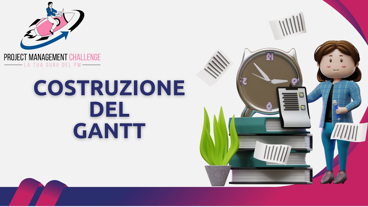 Le basi del Project Management - Come costruire un Diagramma di Gantt