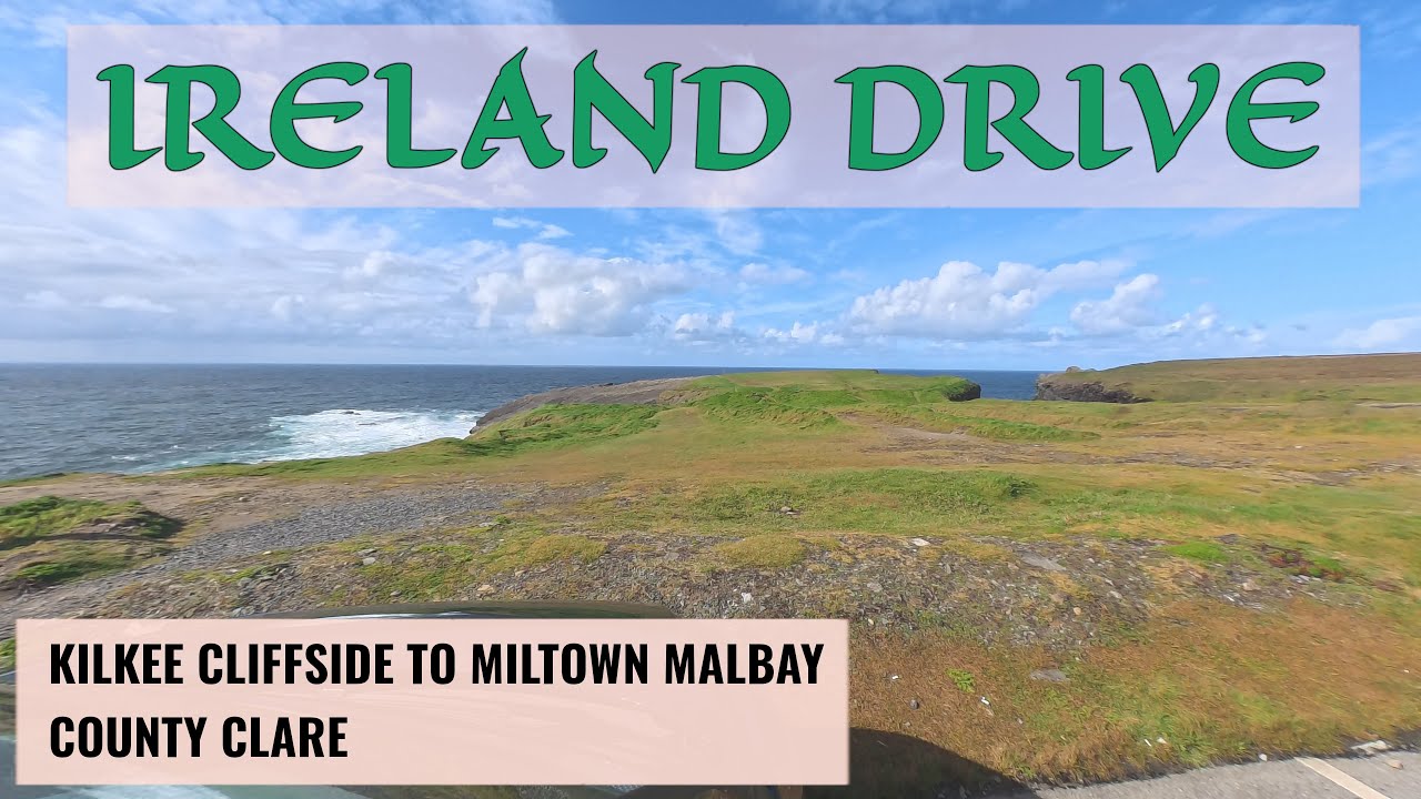 Kilkee Cliffside to Miltown Malbay | Wild Atlantic Way Coastal Drive 🇮🇪