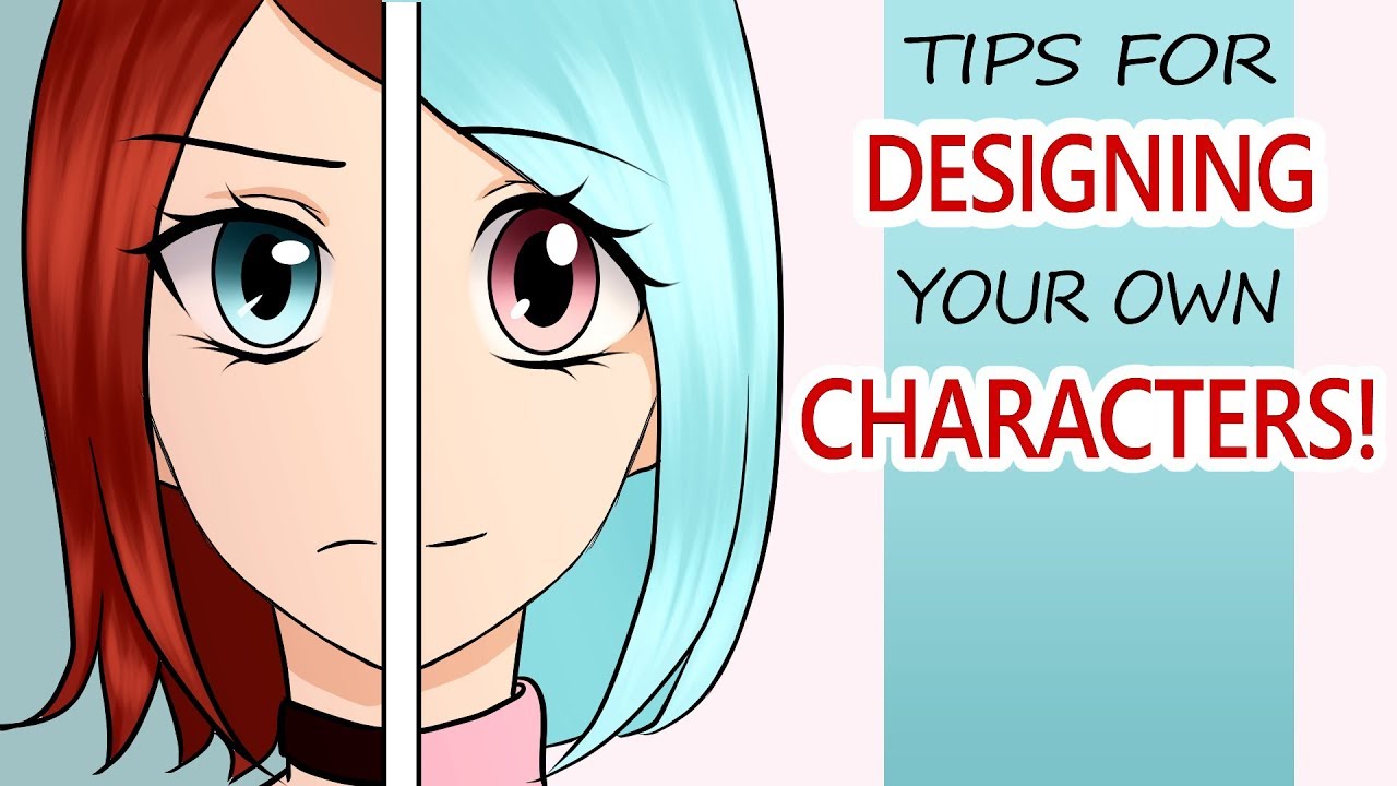Tips for Designing Your Own Characters! The Basics of Character Design