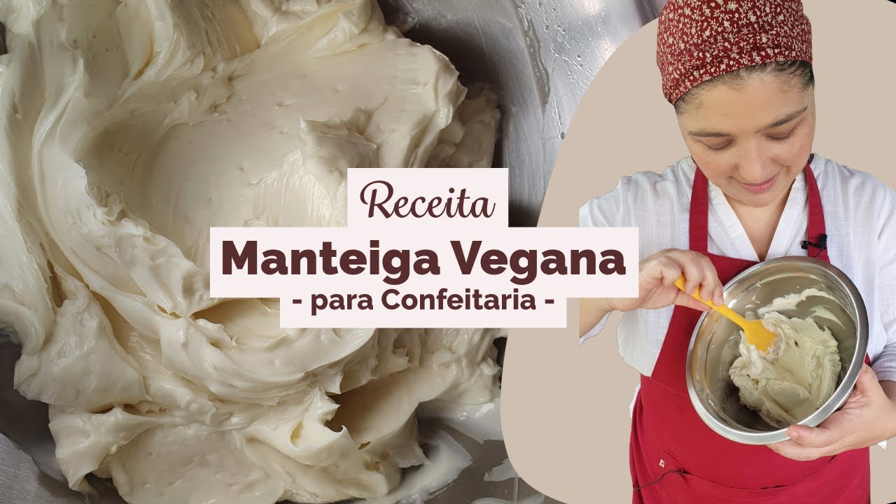 Receita Manteiga Vegana para Confeitaria