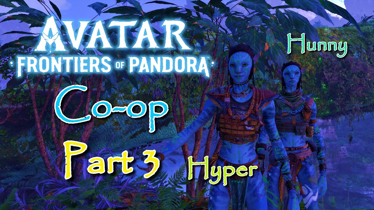 Avatar: Frontiers of Pandora - Co-op - Hunny & Hyper - Part 3