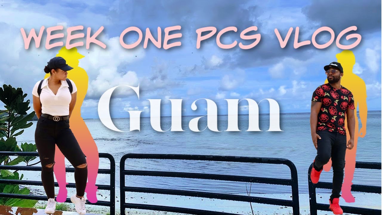 Destination Guam: Week one Pcs vlog
