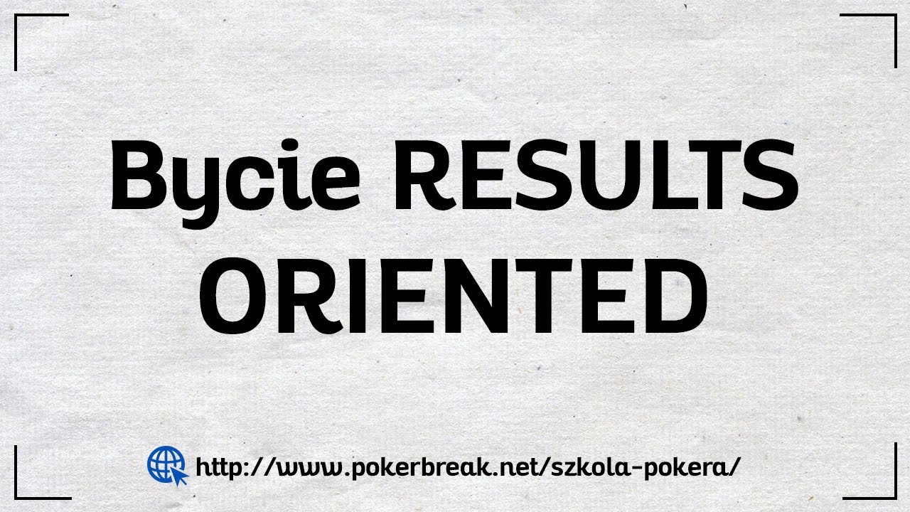 Szkoła Mindsetowa PokerBreak - Bycie RESULTS ORIENTED
