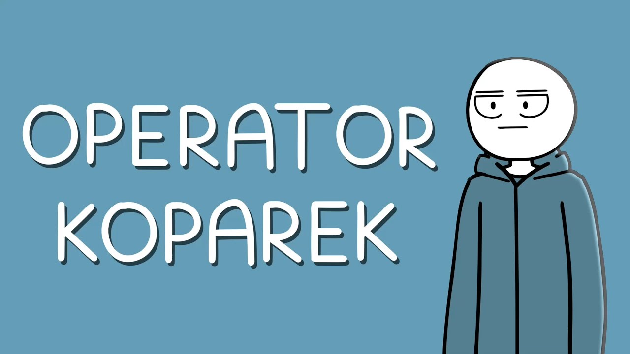 OPERATOR KOPAREK / ANIMOWANA PASTA